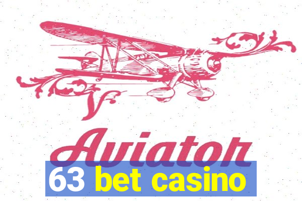 63 bet casino